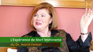 LExpérience de Mort Imminente du Dr Astrid Feistel [upl. by Lesna457]