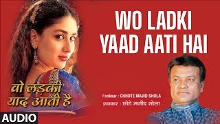 Wo Ladki Yaad Aati Hai Full Song  Chhote Majid Shola Hit Romantic Songs [upl. by Allicerp]