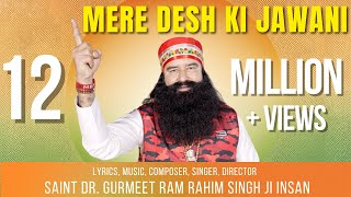 Mere Desh Ki Jawani  Saint Dr MSG Insan  Desh Bhakti Song  Latest Hindi Song 2023 [upl. by Mars]