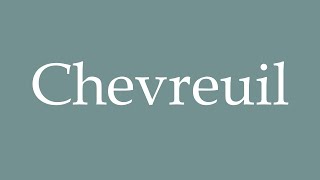 How to Pronounce Chevreuil Correctly in French [upl. by Retnuh610]