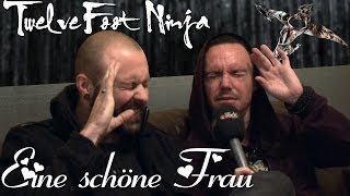 TWELVE FOOT NINJA  Eine schöne Frau [upl. by Emyaj]