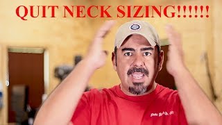 STOP NECK SIZING YOUR BRASS [upl. by Lener444]