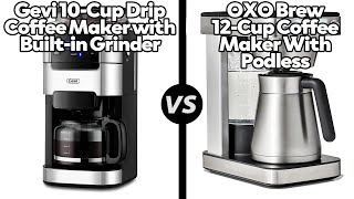 Gevi Coffee Maker with Builtin Grinder vs OXO Brew Coffee Maker with Podless Which One Is Better [upl. by Eceerahs]