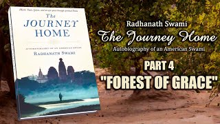 The Journey Home  Part 4 quotForest of Gracequot  Radhanath Swami [upl. by Anoo]