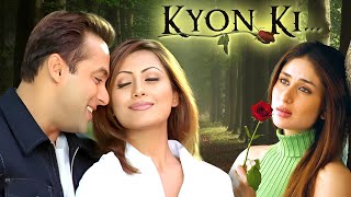 Kyon Ki 2005  Salman Khan Full Hindi Movie  Kareena Kapoor  Rimi Sen  Bollywood Full Movie [upl. by Odrarebe]