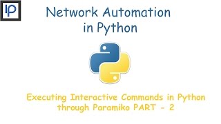 3 Executing Interactive Commands in Python through Paramiko Part2 [upl. by Repsac]