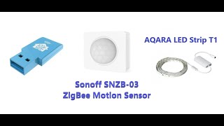 HomeAssistant amp SkyConnect amp Sonoff ZigBee Motion Sensor amp AQARA LED Strip T1 [upl. by Sterner]