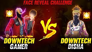 DOWNTECH GAMER VS DOWNTECH DISHA 😱  FACE REVEAL CHALLENGE 😱  FREE FIRE [upl. by Esenahs]