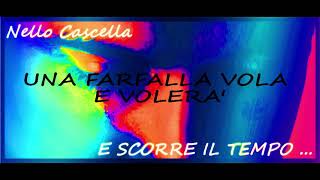 Una farfalla vola e volerà by Nello CascellaHDOfficial Video Lyrics [upl. by Elleivad]