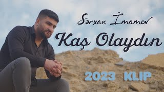 Serxan Imamov  Kas Olaydin  Yeni Klip 2023 [upl. by Sasha]