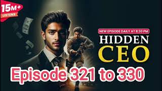 Hidden CEO Episode 321 to 330 [upl. by Oimetra176]