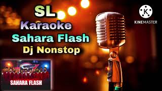 Sahara Flash Dj Nonstop without Voice Karaoke [upl. by Nell]