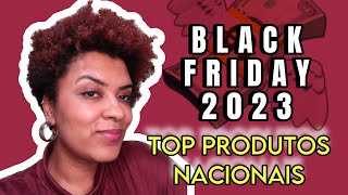 Melhores PRODUTOS NACIONAIS pra comprar na BLACK FRIDAY  acima de vinte reais [upl. by Euqenimod760]