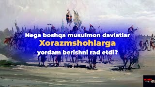 Nega boshqa musulmon davlatlar Xorazmshohlarga yordam berishni rad etdi  tarix xorazmshohlar [upl. by Anazus]