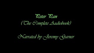 Peter Pan  The Complete Immersive Audiobook 4 Hours [upl. by Gaddi178]