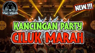 KANCINGAN PARTY CILUK MARAH 🔥🔥 TERBARU 2024  BY SICO REMIXER OFFICIAL  💫🌴 [upl. by Rochette]