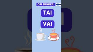 Opi suomea 🇫🇮 TAI vai VAI [upl. by Ytsirhc]