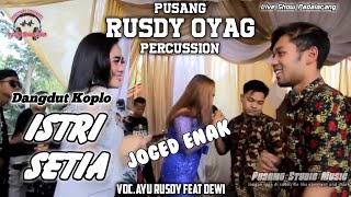 JOGED ENAK ISTRI SETIA II PUSANG RUSDY OYAG PERCUSSION [upl. by Lello]