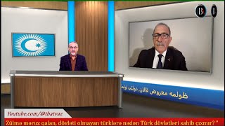 quot Zülmə məruz qalan dövləti olmayan türklərə nədən Türk dövlətləri sahib çıxmır quot [upl. by Bowes]