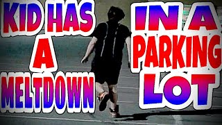 WILLIAM HAS A MELTDOWN IN A PARKING LOT [upl. by Norton]