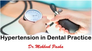 Hypertension in Dental Practice DrMehboob Pasha  Increased blood pressure and dental management [upl. by Florin61]