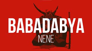 Nene  Babadabya Lyrics [upl. by Kearney]