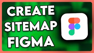 How to Create Sitemap in Figma  Full Guide 2024 [upl. by Knowling]