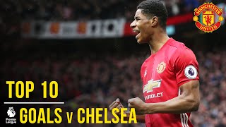 Manchester Uniteds Top 10 Premier League Goals v Chelsea  Manchester United [upl. by Ydnec406]