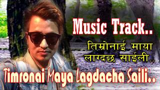 Timro Nai Maya Lagdacha Saili MUSIC TRACK [upl. by Claudy783]