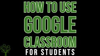 How to Use Google Classroom for Students [upl. by Ehctav]