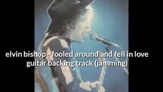 Elvin bishop  fooled around and fell in love guitar backing track jamming [upl. by Deering]