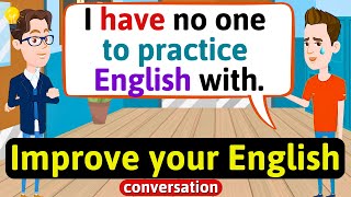 Improve English Speaking Skills Everyday Tips to speak in English English Conversation Practice [upl. by Elagibba]