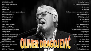 Oliver Dragojević Mega Mix Hit Pjesama  Oliver Dragojević The Best Of 50 Pjesama [upl. by Sirad972]