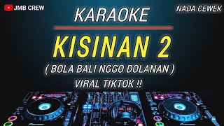 Karaoke Kisinan 2 Bola Bali Nggo Dolanan   Masdddho Versi Dj Remix Viral TikTok Nada Cewek [upl. by Keever]