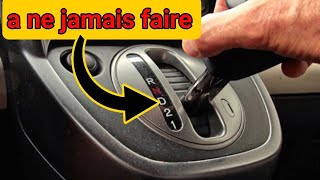 BOITE DE VITESSE AUTOMATIQUE les erreurs à ne jamais faire en conduite ✅ [upl. by Sonitnatsok711]