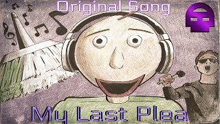 BALDIS BASICS SONG ▶ My Last Plea SFM Original song  DHeusta [upl. by Elisha]