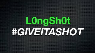 L0ngSh0t GIVEITASHOT [upl. by Nyl936]