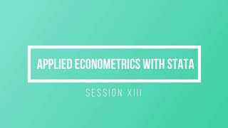 Applied Econometrics with STATA  Session XIII [upl. by Ellenhoj]