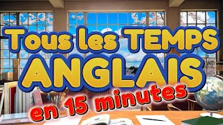 ANGLAIS TOUS LES TEMPS en 15 MINUTES vous allez enfin comprendre [upl. by Eisej365]