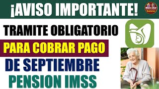 🚨🔔ENTERATE AHORA🎯Tramite obligatorio para cobrar pago de septiembre de la pensión IMSS 2024 [upl. by Mallon623]