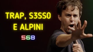 LUCA RAVENNA TRAP S3SSO E ALPINI 568 [upl. by Raveaux]