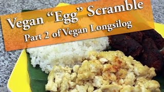 Vegan Scrambled quotEggsquot Part 2 of Vegan Longsilog [upl. by Jeni]