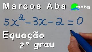 EQUAÇÃO DO SEGUNDO GRAU  Com prof Marcos Aba [upl. by Nagy789]