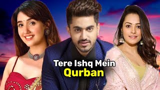 Colors TV New Serial Update  Tere Ishq Mein Qurban Serial  Zain Imam New Serial  Ashnoor Kaur [upl. by Lainey]