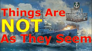 World of Warships Things Are Indeed NOT As They Seem [upl. by Granoff]