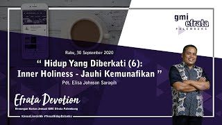 Efrata Devotion  Rabu 30 September 2020  Inner Holiness Jauhi Kemunafikan  Pdt Elisa J Saragih [upl. by Schnell323]