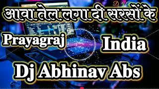 Aava tel laga de Sarso Ke DJ song Vikrant Allahabad Abhay aby Abhinav abs Sumit Smt new song [upl. by Lah468]