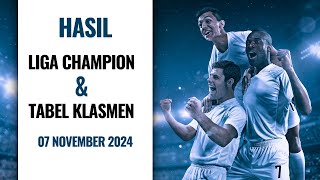 HASIL LIGA CHAMPIONS DAN KLASMEN 07 NOVEMBER 2024 [upl. by Penrod]