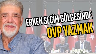 Erken seçim gölgesinde OVP yazmak  Atilla Yeşilada [upl. by Tillio388]