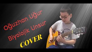 Oğuzhan Uğur  Biyolojik Unsur  Cover [upl. by Eniledgam943]